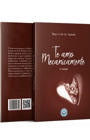 Te amo Mecanicamente (2.ª edição) - livro Marco Lole de Andrade