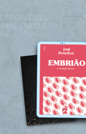 Embrião, o renascer da luz - livro de José Mulodiua