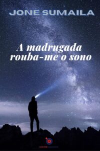 A Madrugada Rouba-me o Sono – ebook de Jone Sumaila