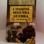 A Terrível Segunda Guerra (Mundial) – livro de Terry Deary