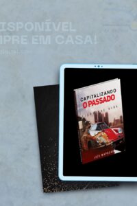 Capitalizando o Passado: Lições de Vida - livro de Luís Maposse