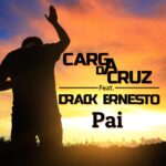 Perdoa Pai – música de Drack Ernesto ft. Carga da Cruz