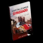 Capitalizando o Passado: Lições de Vida - livro de Luís Maposse