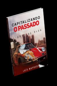 Capitalizando o Passado: Lições de Vida - livro de Luís Maposse