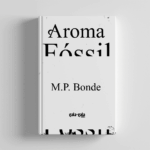 Aroma fóssil - ebook de M. P. Bonde