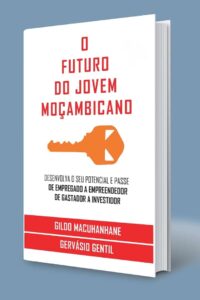 O Futuro Do Jovem Moçambicano – ebook de Gildo Macuhanhane & Gervásio da Glória Gentil