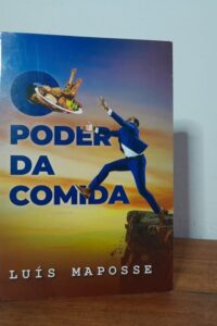 O PODER DA COMIDA - livro de Luís Maposse