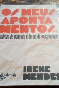 Os Meus Apontamentos (1) estórias de Nampula e do sul de Moçambique – livro de Irene Mendes