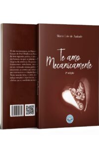 Te amo Mecanicamente (2.ª edição) - livro Marco Lole de Andrade