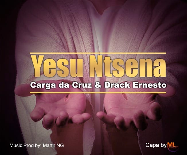 Yesu Ntsena – música de Carga da Cruz ft. Drack Ernesto