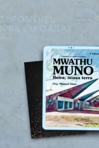 Mwathu Muno: Beira, nossa terra - livro org. por Manuel Gimo